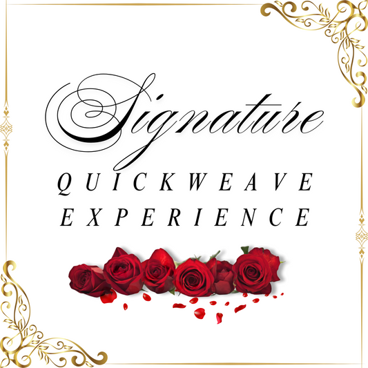 Signature Quickweave Experience